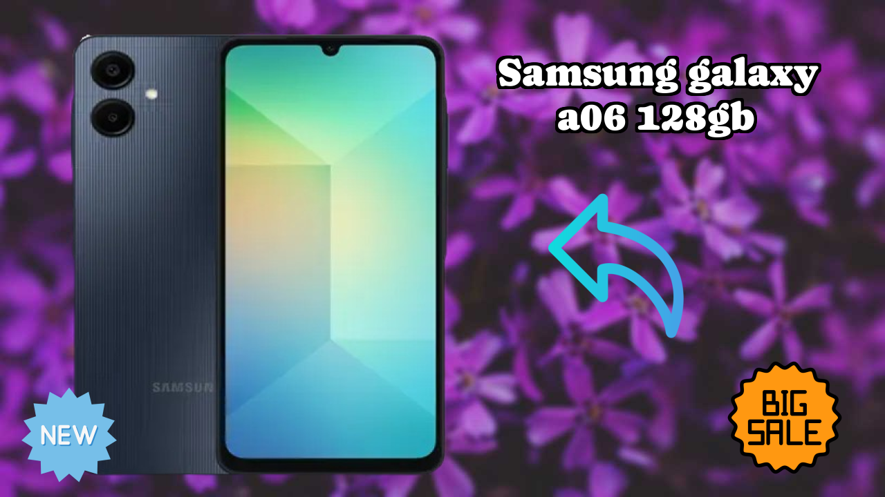 Samsung Galaxy A06 128GB Battery Life: 5000 MAh Charging Speed