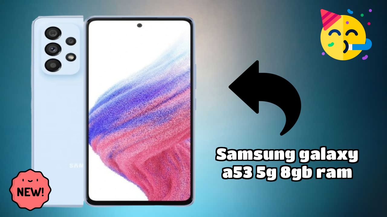 Samsung Galaxy A53 5G 8GB RAM Price Review: ₹28,499 Complete Analysis