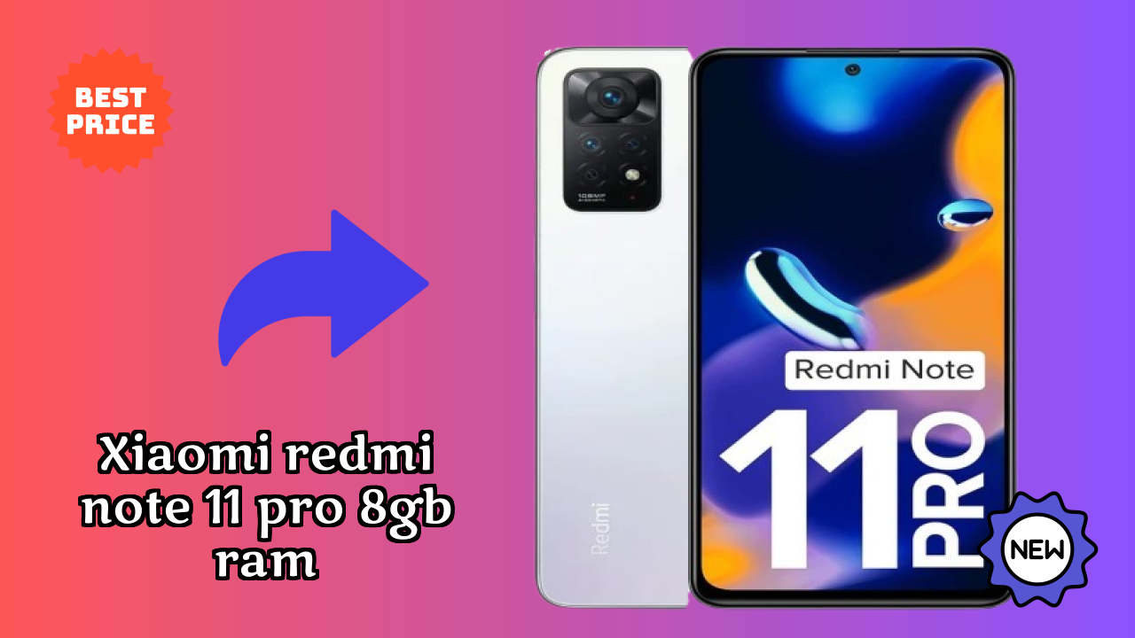 Xiaomi Redmi Note 11 Pro 8GB RAM vs Competitors: Best Budget Winner